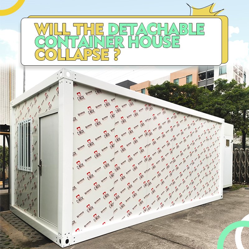 Will the detachable container house collapse?