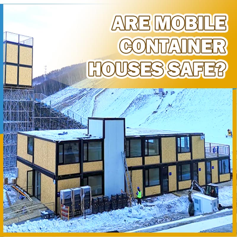 Are Mobile Container Houses Safe? 