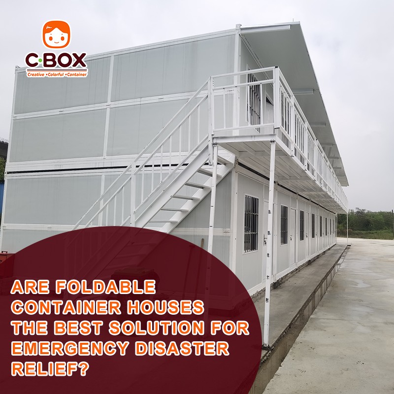 Are Foldable Container Houses the Best Solution for Emergency Disaster Relief?