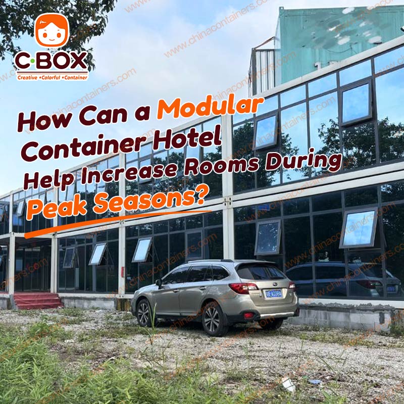 How Can a Modular Container Hotel Help Increase Rooms During Peak Seasons?