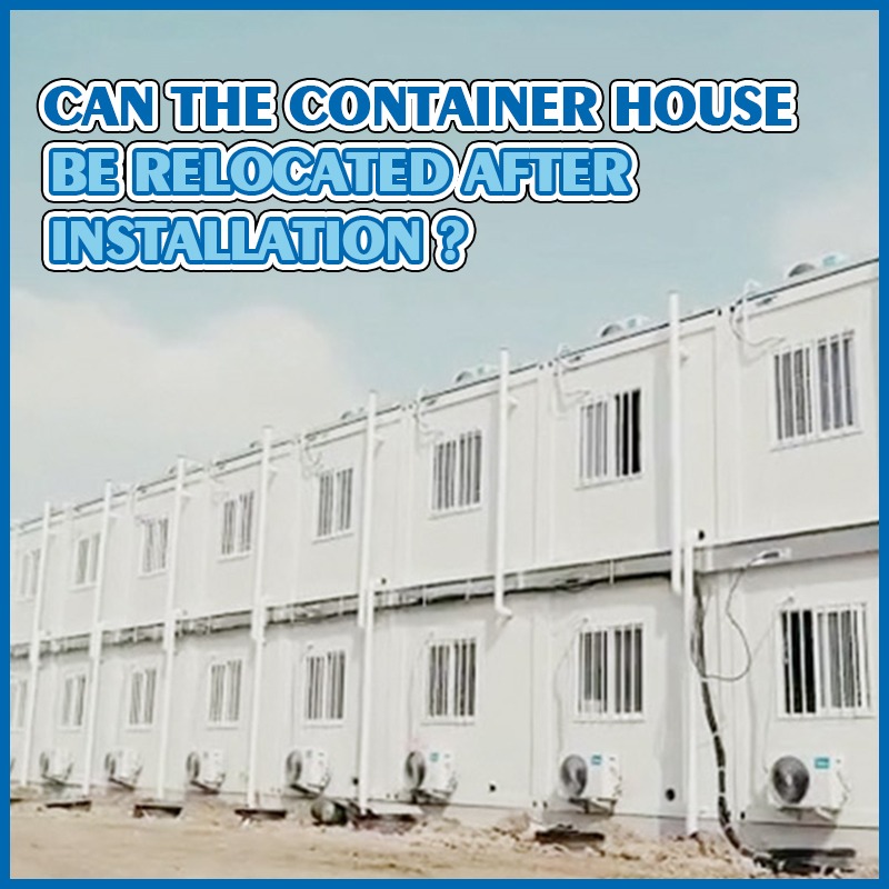 Can the container house be relocated after installation?